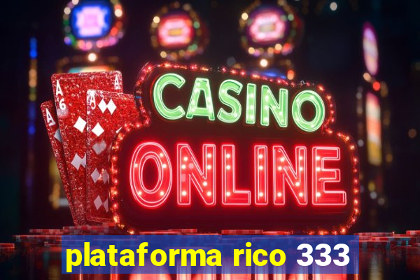 plataforma rico 333